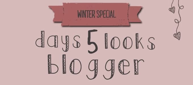 winter special: 5 days / 5 looks / 5 blogger